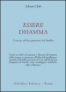 Essere dhamma. L'essenza dell'insegnamento del Buddha